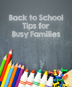 Back to School Tips for Busy Families